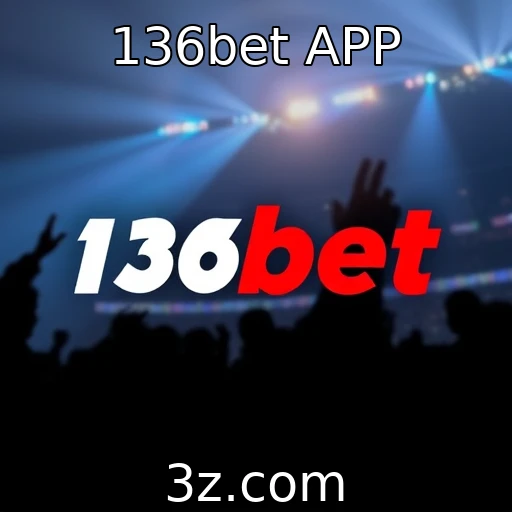 136bet APP Apostas Esportivas: Desvendando Análises que Podem Garantir seu Sucesso